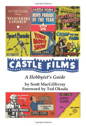 Cover for Scott Macgillivray · Castle Films: a Hobbyist's Guide (Paperback Book) (2004)