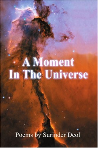 A Moment in the Universe - Surinder Deol - Books - iUniverse, Inc. - 9780595407910 - August 28, 2006