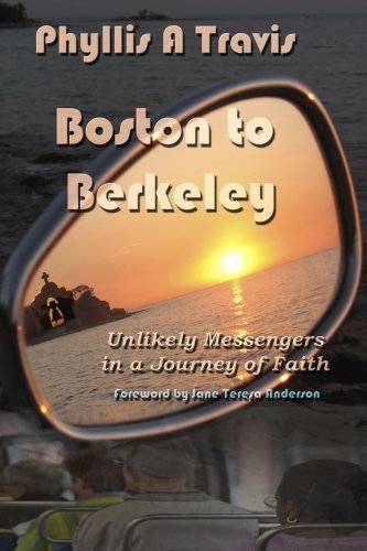 Cover for Phyllis a Travis · Boston to Berkeley: Unlikely Messengers in a Journey of Faith (Paperback Bog) (2007)