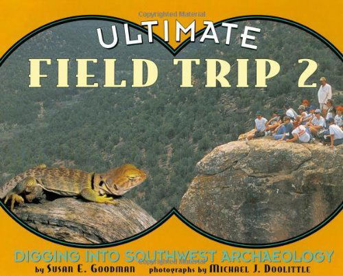 Cover for Susan E. Goodman · Ultimate Field Trip 2: Digging into Southwest Archeaology (Paperback Book) (2000)