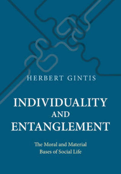 Cover for Herbert Gintis · Individuality and Entanglement: The Moral and Material Bases of Social Life (Hardcover Book) (2016)