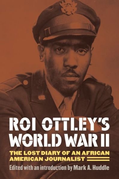 Cover for Roi Ottley · Roi Ottley's World War II: The Lost Diary of an African American Journalist (Pocketbok) (2013)