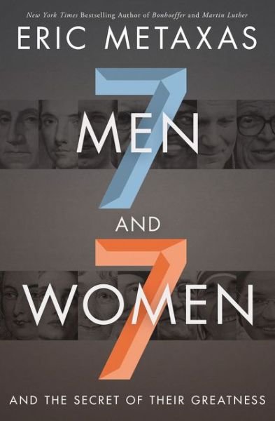 Cover for Eric Metaxas · Seven Men and Seven Women: And the Secret of Their Greatness (Pocketbok) (2018)