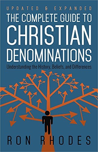 Complete Guide to Christian Denomination - Ron Rhodes - Books - HARVEST HOUSE PUBLISHERS - 9780736952910 - March 1, 2015