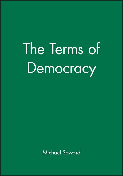 Cover for Saward, Michael (The Open University; University of London) · The Terms of Democracy (Paperback Bog) (1998)