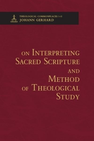 Cover for Johann Gerhard · On Interpreting Sacred Scripture and Method of Theological Study (Inbunden Bok) (2017)