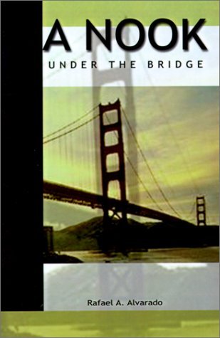 Cover for Rafael A. Alvarado · A Nook Under the Bridge (Paperback Book) (2001)