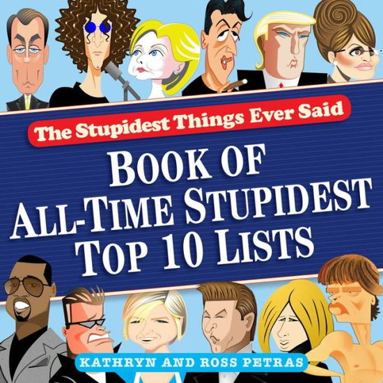 Cover for Kathryn Petras · Stupidest Things Ever Said: Book of All-Time Stupidest Top 10 Lists (Pocketbok) (2011)