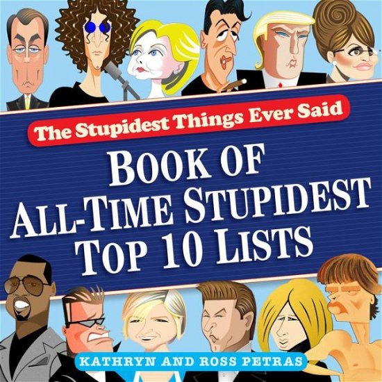 Cover for Kathryn Petras · Stupidest Things Ever Said: Book of All-Time Stupidest Top 10 Lists (Paperback Bog) (2011)