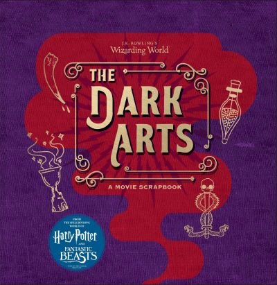 Cover for Jody Revenson · The dark arts a movie scrapbook (Bok) [First U.S. edition. edition] (2017)