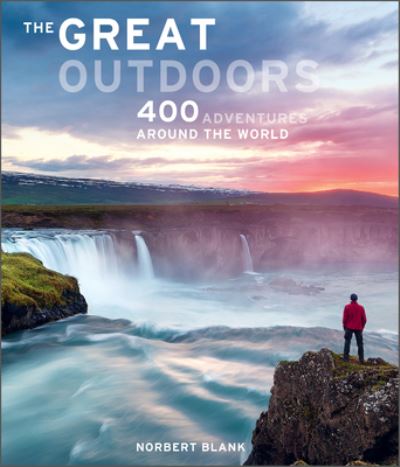 Cover for Norbert Blank · The Great Outdoors: 400 Adventures around the World (Hardcover Book) (2022)