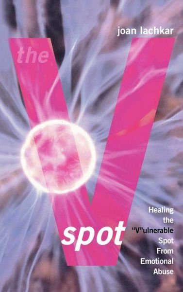 Cover for Joan Lachkar · The V-Spot: Healing the 'V'ulnerable Spot from Emotional Abuse (Gebundenes Buch) (2007)