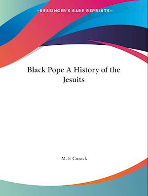 Cover for M.F. Cusack · Black Pope a History of the Jesuits (Paperback Book) (2003)