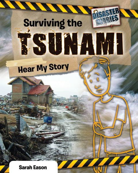 Cover for Sarah Eason · Surviving the Tsunami : Hear My Story (Inbunden Bok) (2020)