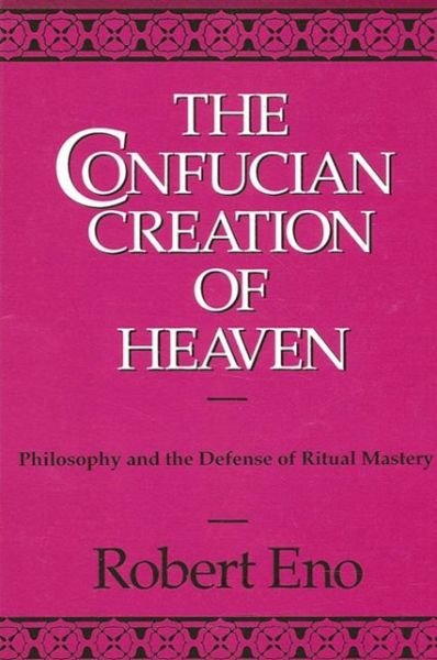 Cover for Robert Eno · The Confucian Creation of Heaven (Pocketbok) (1990)