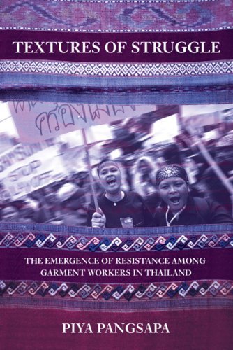 Cover for Piya Pangsapa · Textures of Struggle: The Emergence of Resistance among Garment Workers in Thailand (Hardcover Book) (2007)
