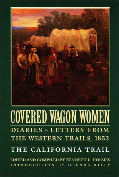 Cover for Kenneth L. Holmes · Covered Wagon Women, Volume 4: Diaries and Letters from the Western Trails, 1852: The California Trail (Paperback Book) (1997)
