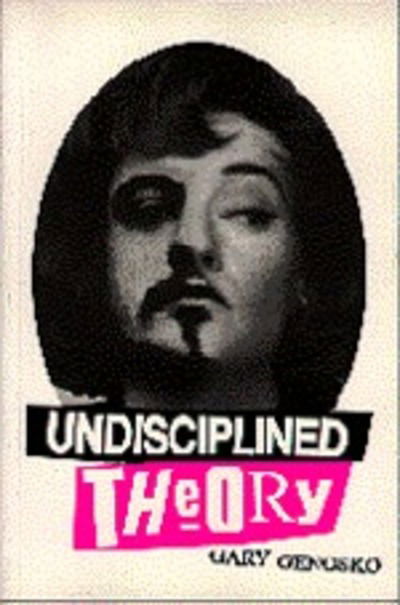 Cover for Gary Genosko · Undisciplined Theory (Paperback Book) (1998)