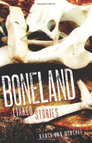 Cover for Nance Van Winckel · Boneland: Linked Stories (Paperback Book) (2013)