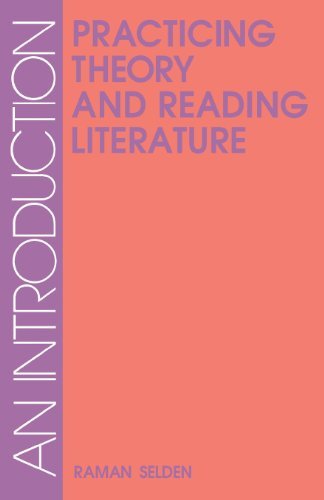 Cover for Raman Selden · Practicing Theory and Reading Literature: an Introduction (Literary Theory) (Paperback Book) [First edition] (1989)