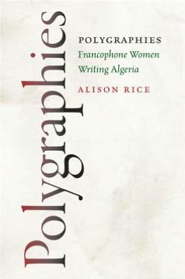 Cover for Rice · Polygraphies: Francophone Women Writing Algeria (Inbunden Bok) (2012)