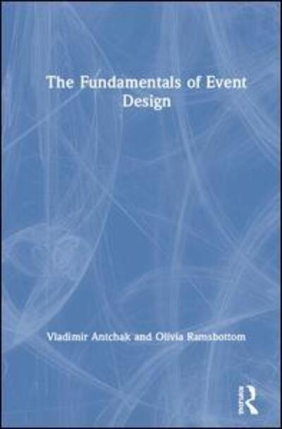 Cover for Antchak, Vladimir (University of Derby, UK) · The Fundamentals of Event Design (Hardcover Book) (2019)