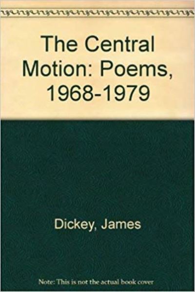 Cover for James Dickey · The central motion (Book) [1st edition] (1983)