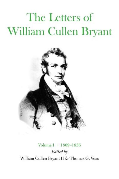 Cover for William Cullen Bryant · The Letters of William Cullen Bryant: Volume I, 1809–1836 (Hardcover Book) (1975)