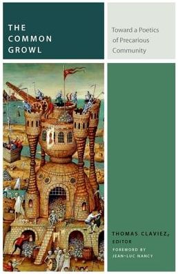 Cover for Thomas Claviez · The Common Growl: Toward a Poetics of Precarious Community - Commonalities (Hardcover Book) (2016)