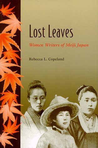 Cover for Rebecca Copeland · Lost Leaves: Women Writers of Meiji Japan (Taschenbuch) (2000)