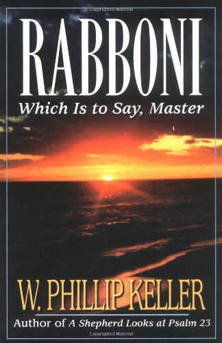 Cover for W. Phillip Keller · Rabboni: Which is to Say, Master (Pocketbok) (1997)