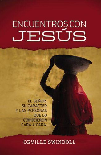 Cover for Zondervan Publishing · Encuentros Con Jes S: El Se Or, Su Car Cter y Las Personas Que Lo Conocieron Cara a Cara (Paperback Book) [Spanish edition] (2012)