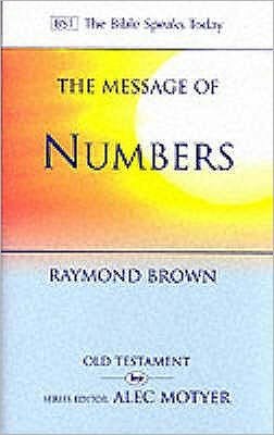 The Message of Numbers: Journey To The Promised Land - The Bible Speaks Today Old Testament - Brown, Raymond (Author) - Libros - Inter-Varsity Press - 9780851114910 - 15 de marzo de 2002