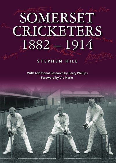 Cover for Stephen Hill · Somerset Cricketers 1882-1914 (Hardcover Book) (2016)