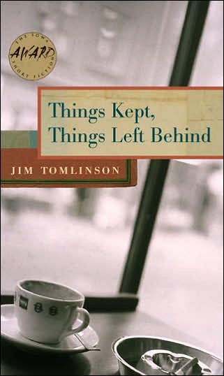 Cover for Jim Tomlinson · Things Kept, Things Left Behind (Paperback Book) (2006)