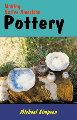 Cover for Michael W. Simpson · Making native American pottery (Book) (2018)