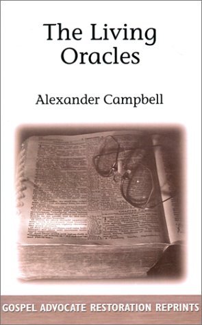 The Living Oracles - Alexander Campbell - Książki - Gospel Advocate Company - 9780892254910 - 1 grudnia 2001
