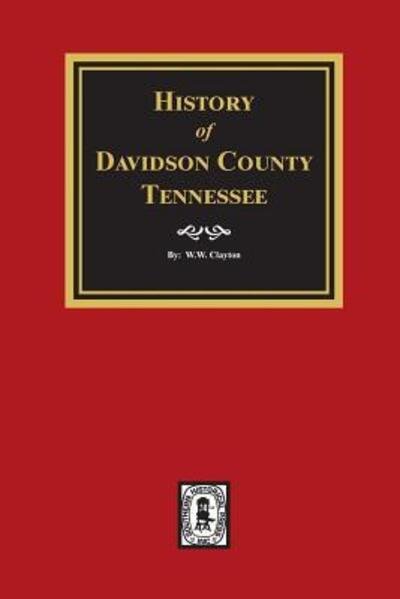 Cover for W W Clayton · History of Davidson County, Tennessee (Paperback Book) (2019)