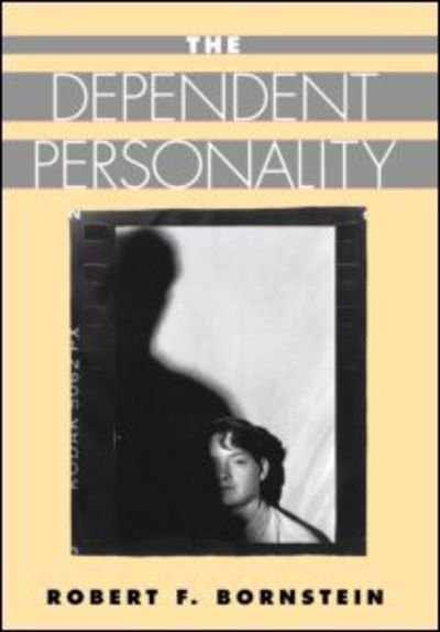 The Dependent Personality - Robert F. Bornstein - Libros - Guilford Publications - 9780898629910 - 30 de abril de 1993