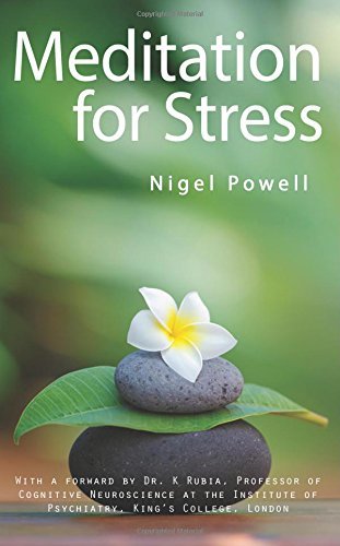Meditation for Stress: Using Silence to Soothe the Troubled Mind - Nigel T. Powell - Livres - Corvalis Publishing - 9780954851910 - 21 juin 2014