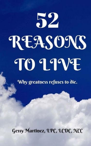 Cover for Gessy Martinez · 52 Reasons to Live : Why Greatness Refuses to Die (Paperback Book) (2018)