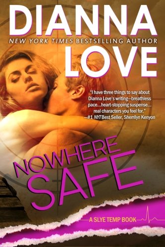 Dianna Love · Nowhere Safe (Slye Temp) (Volume 2) (Paperback Book) [First edition] (2013)