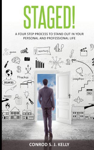 Cover for Conrod Sj Kelly · Staged!: a Four-step Process to Stand out in Your Personal and Professional Life (Paperback Book) (2014)