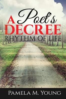 Cover for Pamela M Young · A Poet's Decree : Rhythm of Life (Paperback Book) (2016)