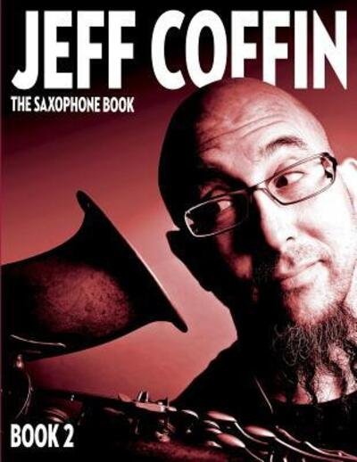 Cover for Jeff Coffin · The Saxophone Book (Paperback Book) (2016)