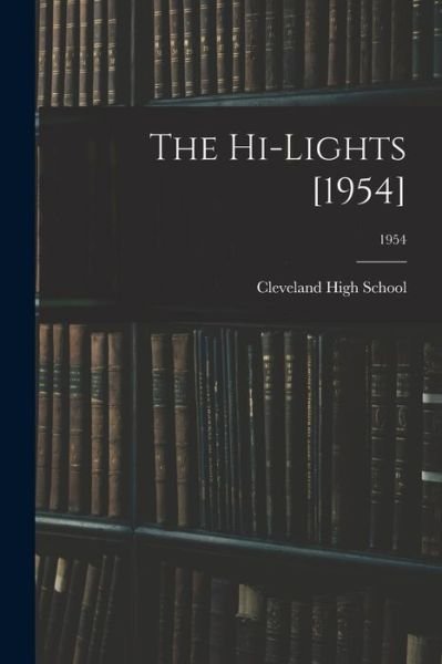 Cover for N C ) Cleveland High School (Clayton · The Hi-Lights [1954]; 1954 (Paperback Bog) (2021)