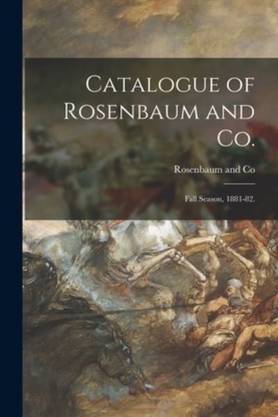 Catalogue of Rosenbaum and Co. - Pa ) Rosenbaum and Co (Philadelphia - Libros - Legare Street Press - 9781014534910 - 9 de septiembre de 2021