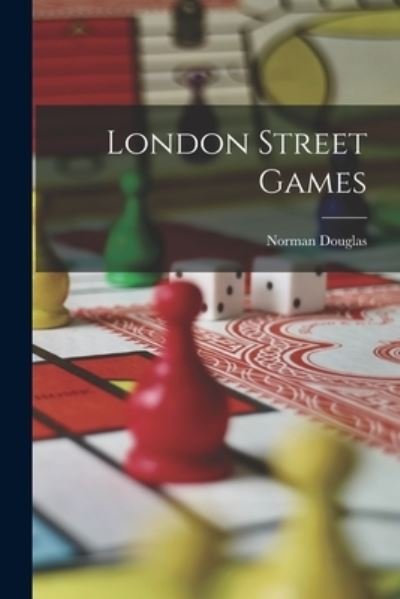 Cover for Norman Douglas · London Street Games (Book) (2022)