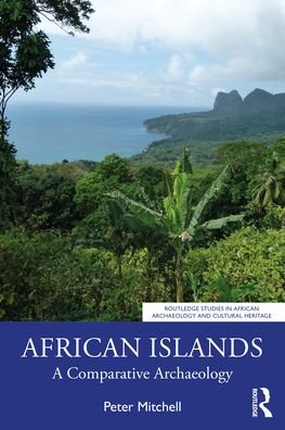 Cover for Peter Mitchell · African Islands: A Comparative Archaeology - Routledge Studies in African Archaeology and Cultural Heritage (Paperback Book) (2022)