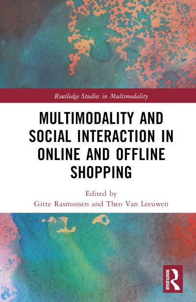 Cover for Gitte Rasmussen · Multimodality and Social Interaction in Online and Offline Shopping - Routledge Studies in Multimodality (Hardcover Book) (2023)